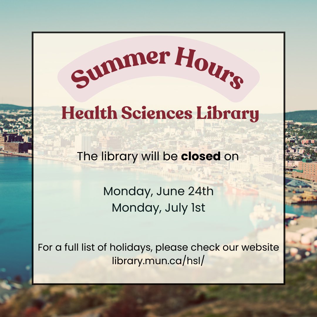 The library will be closed on Monday, June 24th, as well as the following Monday, July 1st. 
For a full list of holidays, please check our website: library.mun.ca/hsl/