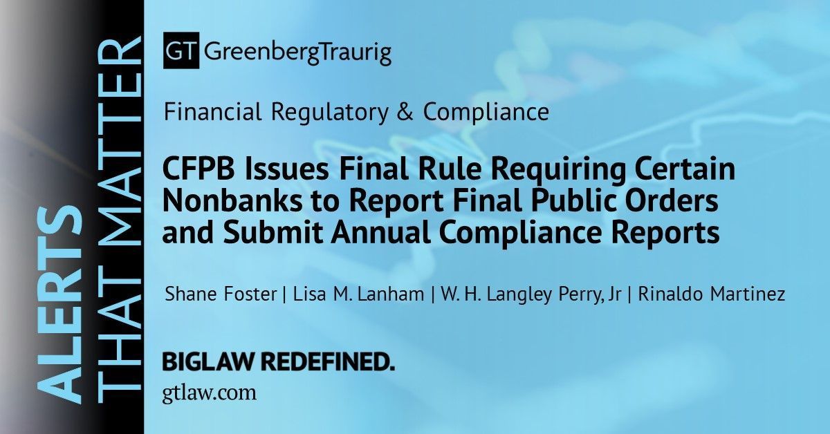 GT_Law's tweet image. On May 22, the #CFPB issued a Final Rule requiring certain nonbank “covered persons” to report certain final public orders issued by a local, state, or federal government agency or court arising. 

📖 Read more in the #GTAlert: buff.ly/3VQ3yI9 

#Nonbanks #FincialServices