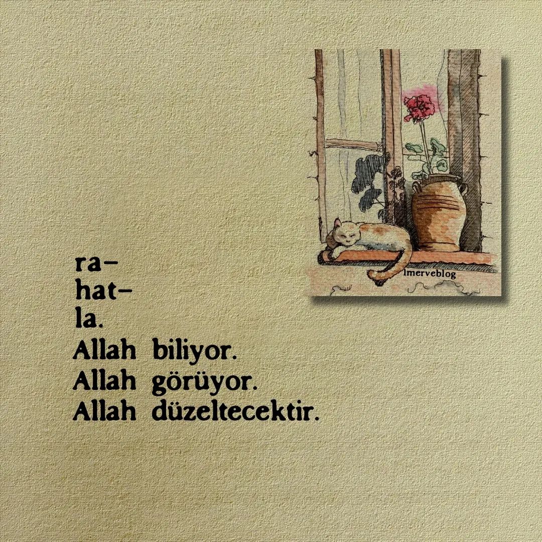 • Rahatla, Allah biliyor!