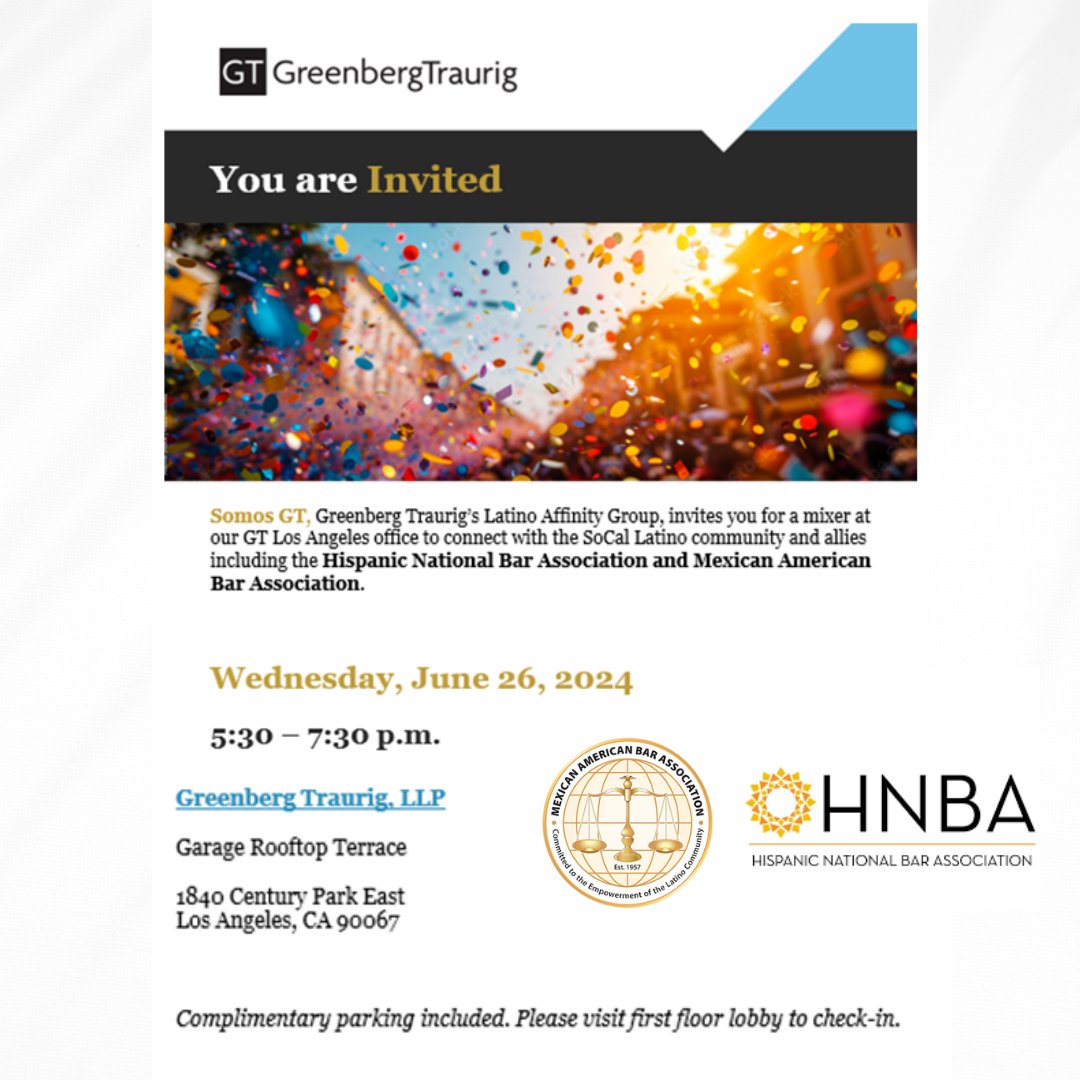 Greenberg Traurig's Latino Affinity Group invites you for a mixer at our GT Los Angeles office to connect with the SoCal Latino community and allies including the Hispanic National Bar Association and MABA!

Please reach out to sofia.ricardo@gtlaw.com, if you are interested.