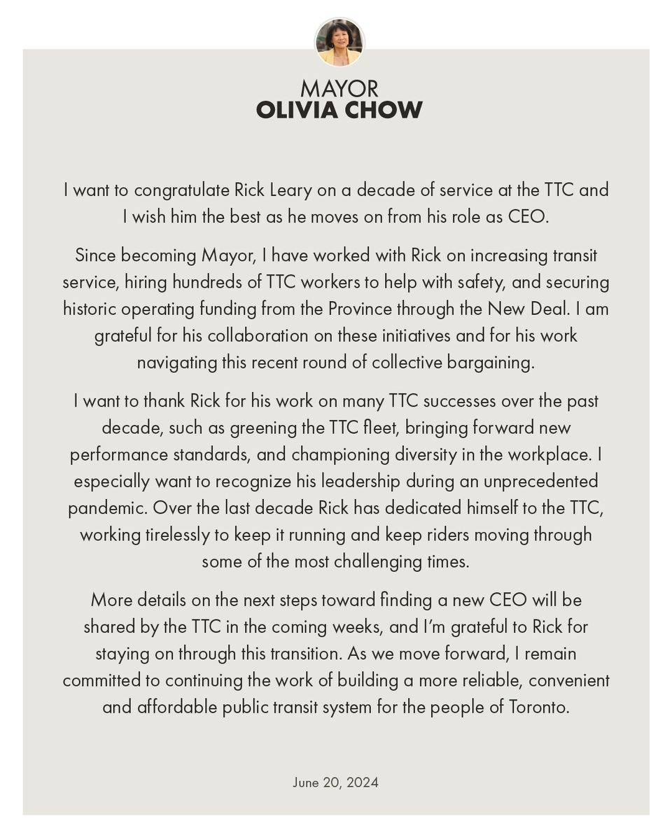 I want to congratulate Rick Leary on a decade of service at the TTC and wish him the best as he moves on from his role as CEO.
