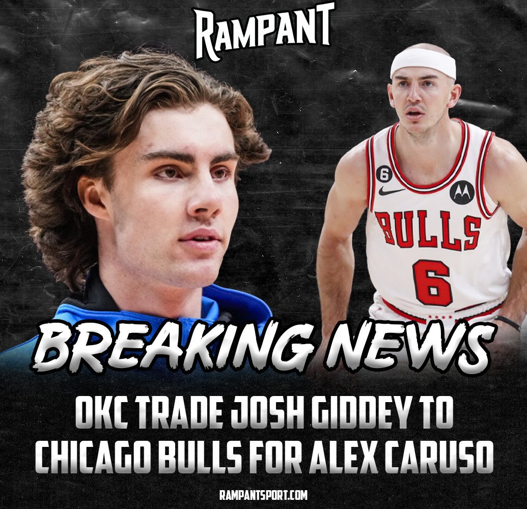 Rampant (@rampantsport) on Twitter photo π¨ | BREAKING
@OKCThunder set to trade Josh Giddey to the @ChicagoBulls in exchange for Alex Caruso
(<a href="/wojespn/">Adrian Wojnarowski</a>) #ThunderUpΒ | #SeeRed π¨ | BREAKING
@OKCThunder set to trade Josh Giddey to the @ChicagoBulls in exchange for Alex Caruso
(<a href="/wojespn/">Adrian Wojnarowski</a>) #ThunderUpΒ | #SeeRed