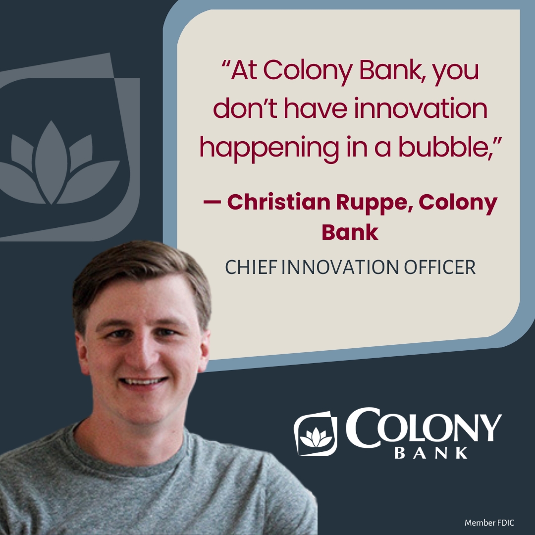 While major players may have vast teams dedicated to innovation, at Colony Bank it's all about focus and smart integration. Meet Christian Ruppe, our Chief Innovation Officer, who shares how strategic planning and a hands-on approach drive our progress: lnkd.in/dUUYqvsH