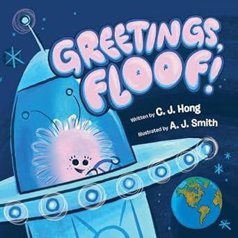 Huge congrats <a href="/ChangHong_CH/">C.J. Hong</a> and A.J. Smith on writing this brilliant and creative book! Little ones will delight as they take part in this fun and exciting adventure. Sweet Floof from planet Ploof is sure to delight. A must-have for schools, libraries, &amp; homes on planet Earth!