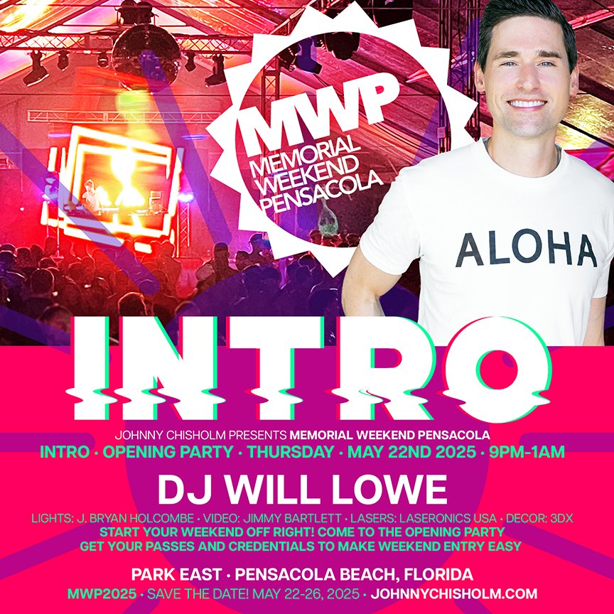 Johnny Chisholm presents: <a href="/memwkpensacola/">Mem Wk Pensacola</a>
INTRO • Opening Party
Thursday • May 22nd 2025 • 9PM-1AM
DJ WILL LOWE
MWP2025 • PARK EAST • PENSACOLA BEACH, FLORIDA
SAVE THE DATE! MAY 22-26, 2025 JOHNNYCHISHOLM.COM
#MemorialWeekendPensacola #djwilllowe