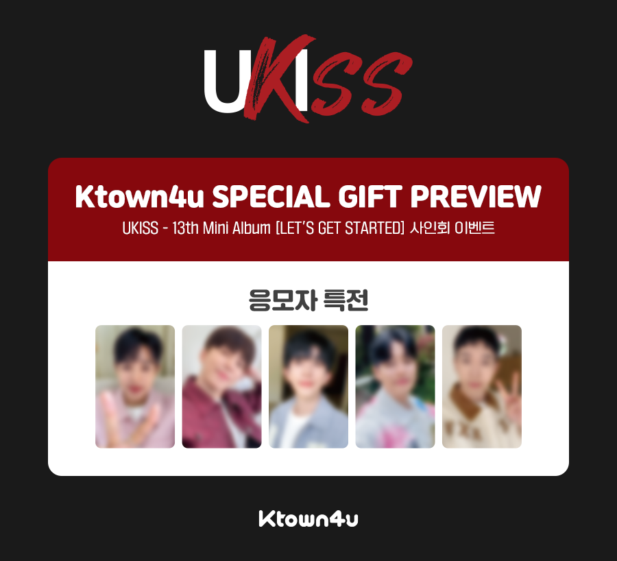 Ktown4u_main's tweet photo. [✍️] #유키스 #UKISS 
UKISS 13th Mini Album [LET’S GET STARTED] (Flash ver., Shadow ver.)
#케타포 대면/영상통화 사인회 특전 프리뷰 공개👀

⏰마감 D-DAY⏰

💟응모자 전원, Ktown4u 단독 특전 포토카드 5종 중 1종 랜덤 증정 (멤버 랜덤)
* 대면/영통 특전 동일한 이미지입니다.
💟대면/영상통화 사인회 당첨자 각 5명 추첨, 친필 사인 폴라로이드 1종 증정 (멤버 랜덤)

🗓️ ~ 2024.06.21 23:59 (KST)

KR 🔗https://t.co/V4ppYahyVL
COM 🔗https://t.co/FOJ0RtuZa5
CN 🔗https://t.co/SPNtBuLEnM
JP 🔗https://t.co/52xVHJlxRn
 
#UKISS #유키스
#LETS_GET_STARTED
#Ktown4u_event