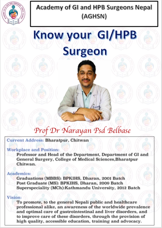 Today we are feeling privileged to share profile of Prof Narayan Psd Belbase. The Surgical Gastroenterology fraternity is in great debt of Prof Belbase as he started, flourished and is strengthening MCh Surgical Gastroenterology program in western Nepal.