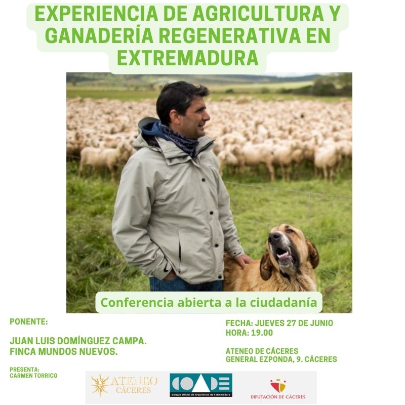 Jueves 27 de junio a las 19:00 horas. tendrá lugar en el Ateneo de Cáceres la conferencia:

Agricultura y ganadería regenerativa en Extremadura.
Juan Luis Domínguez.

#ConferenciaAgricultura #GanaderíaRegenerativa #AteneoCáceres #JuanLuisDomínguez #DesarrolloSostenible