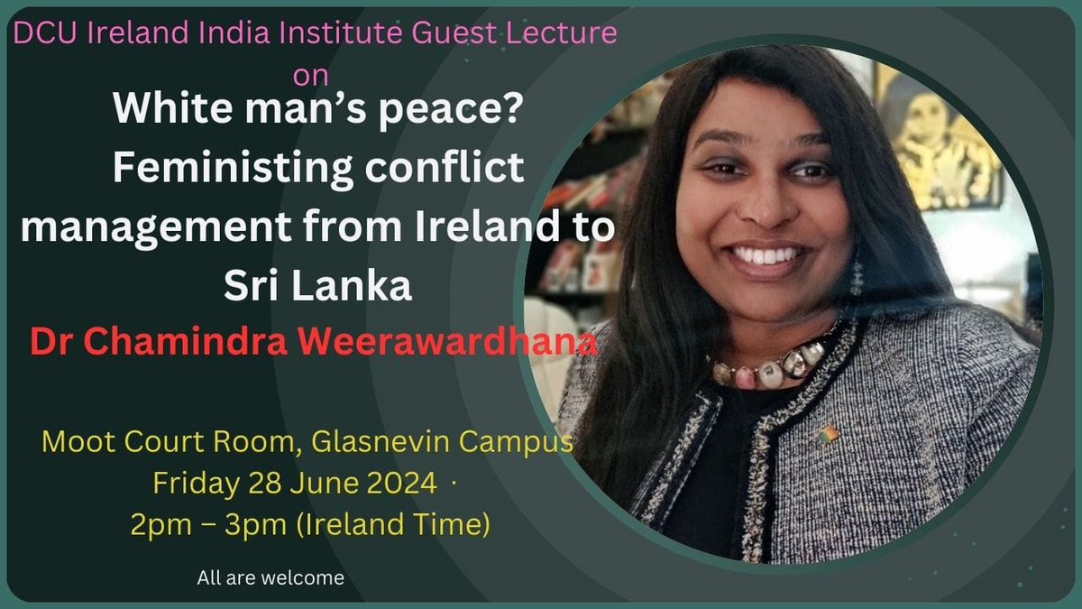 Looking forward to welcoming Dr. Chamindra Weerawardhana @drchamie for a talk on ‘White man’s peace? Feministing conflict management from Ireland to Sri Lanka' 
Friday 28th June, 2 - 3pm, <a href="/DCU/">Dublin City University</a>