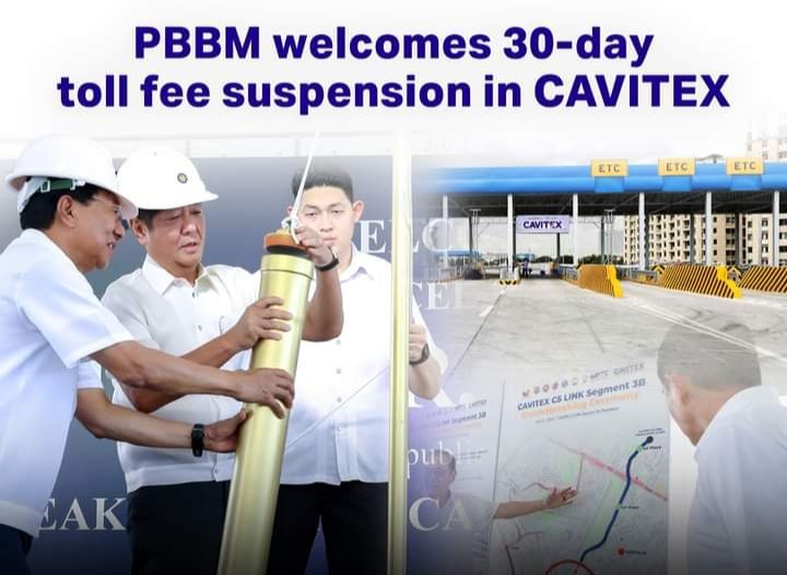 PBBM welcomed Friday the announcement of CAVITEX operator Philippine Reclamation Authority (PRA) to suspend toll fee collection for all types of vehicles passing through the Manila-Cavite Toll Expressway in Taguig, Parañaque, Las Piñas, Bacoor, and Kawit for 30 days.