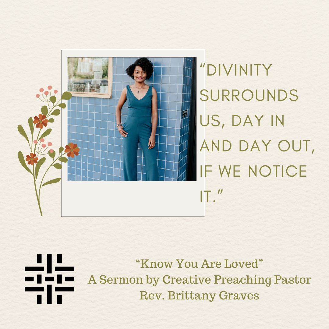 You can listen to "Know You Are Loved", a sermon by Creative Preaching Pastor Brittany Graves at the Link in our Bio.