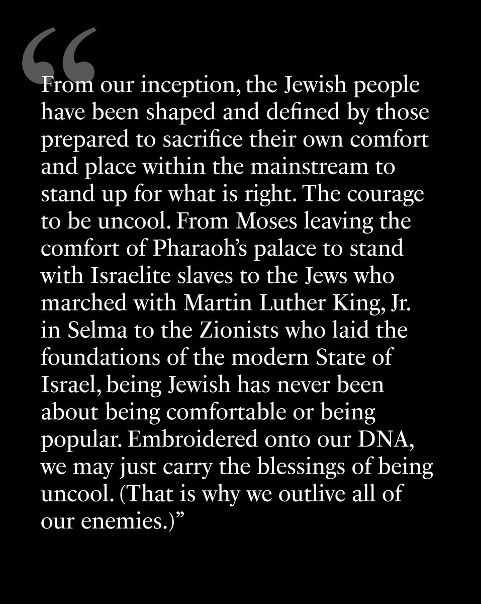 From our inception, the Jewish people have been shaped and defined by those prepared to sacrifice their own comfort and place within the mainstream to stand up for what is right. The courage to be uncool. From Moses leaving the comfort of Pharaoh’s palace to stand with Israelite