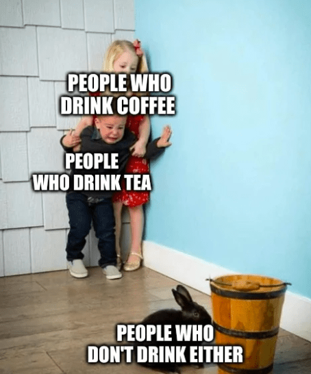 CCSleeves's tweet image. What's your preference? Coffee, tea, both, or neither one? ☕

#coffee #tea #neither #kids #rabbits #funny #meme #coffeedrinker #teadrinker #caffeine #caffeinefree #sugar #milk #coffeebreak #teabreak #waterbreak