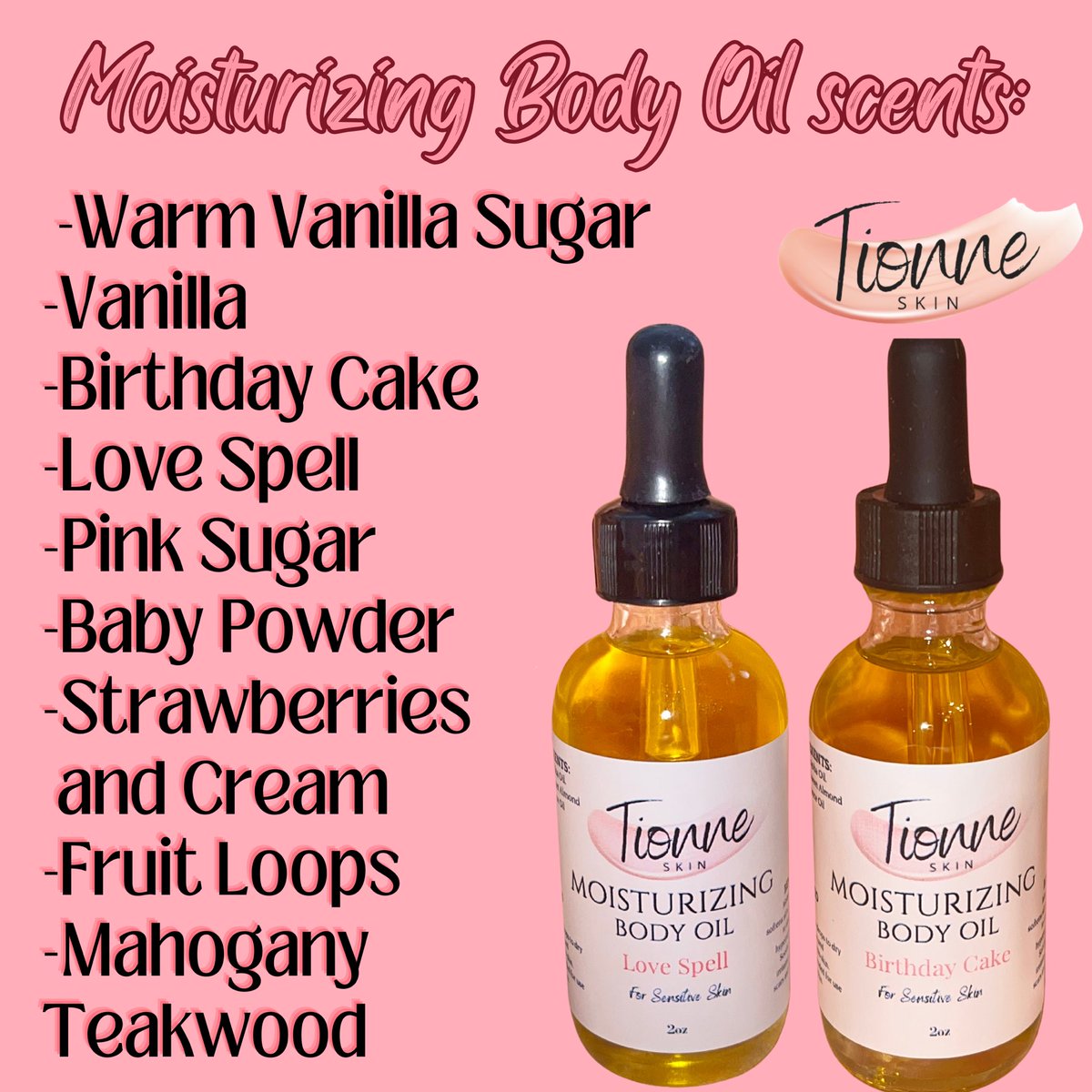 My Body Oils will have your skin smelling amazing all day!!

They’re lightweight, absorbs into skin fast, non-greasy and non-sticky

-Adds glow to skin
-Moisturizes and softens skin
-Helps to reduce dark spots, hyperpigmentation and acne scars
-Soothes itchy and irritated skin