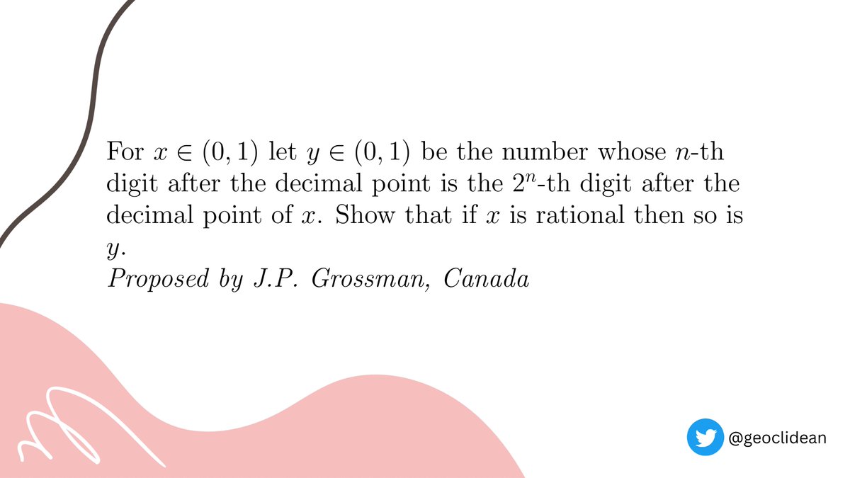 geoclidean's tweet image. x is rational implies y is rational
#NumberTheory #Rational #DecimalRepresentation #IMOShortlist