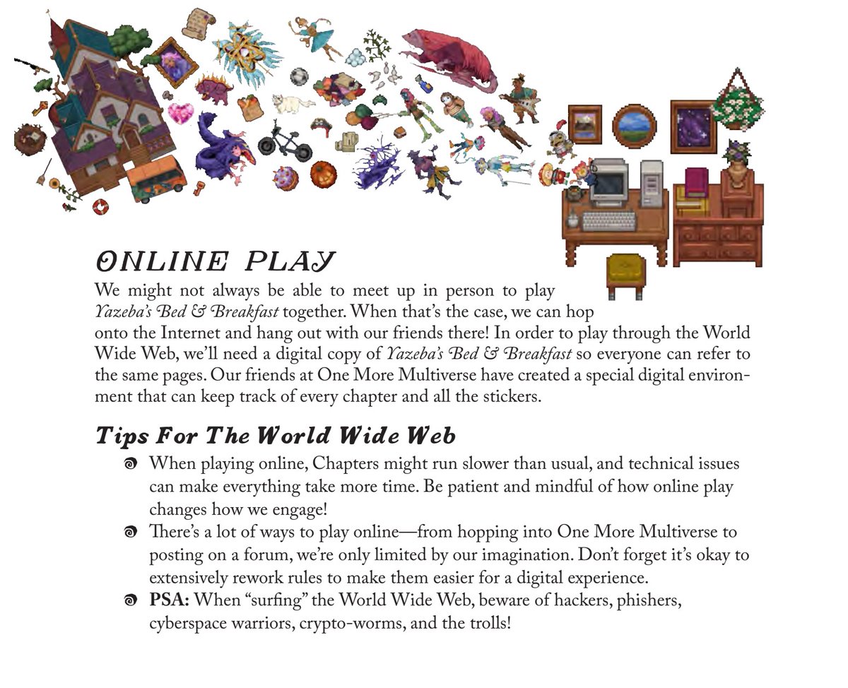 Not everyone has the ability to meet up to play in person all the time, and THAT IS OK!! Our book has some tips on how to make things work online for homebodies like me.