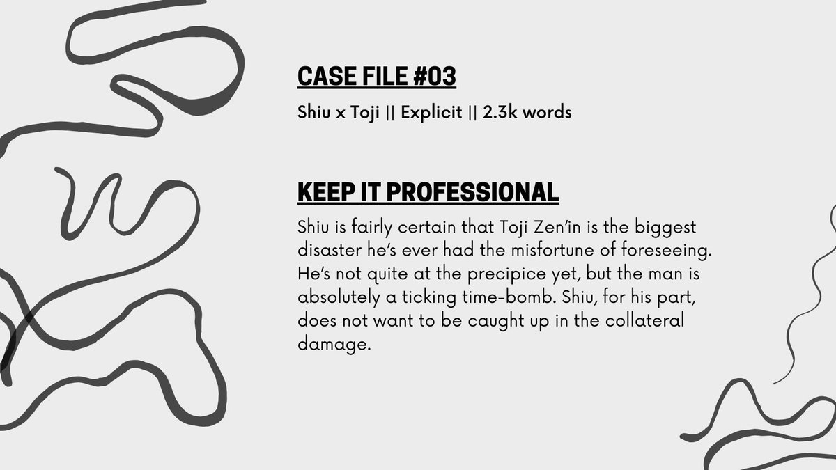 Presenting my fic written for <a href="/ShiuTojiZine/">Keep it Professional - ZINE AVAILABLE</a> - "Case File #03" - which explores the night following an early job taken by the two.

🔗 archiveofourown.org/works/56667754