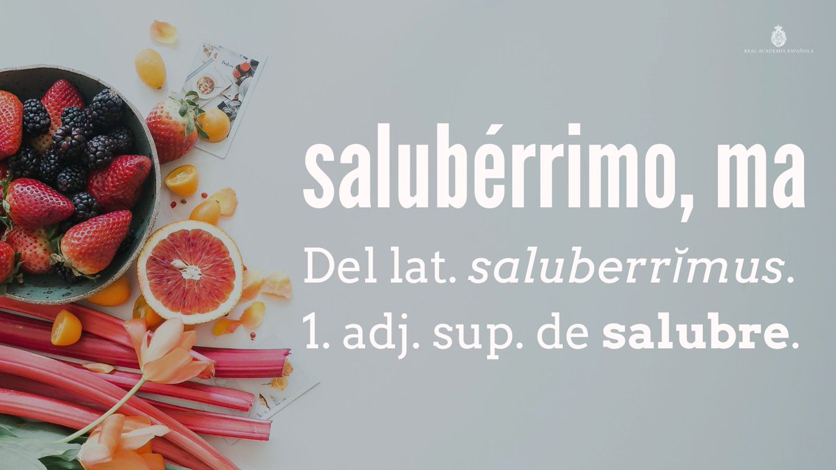 #PalabraDelDía | salubérrimo, ma

Otros superlativos que se recogen en el «DLE» por no ser de formación regular en español:

cruel → crudelísimo
frío → frigidísimo
enemigo → inimicísimo
íntegro → integérrimo
mísero → misérrimo
pulcro → pulquérrimo
sagrado → sacratísimo