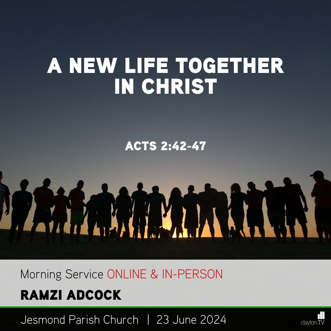 This time tomorrow Ramzi Adcock will be preaching on 'A New Life Together in Christ' from Acts 2:42-47