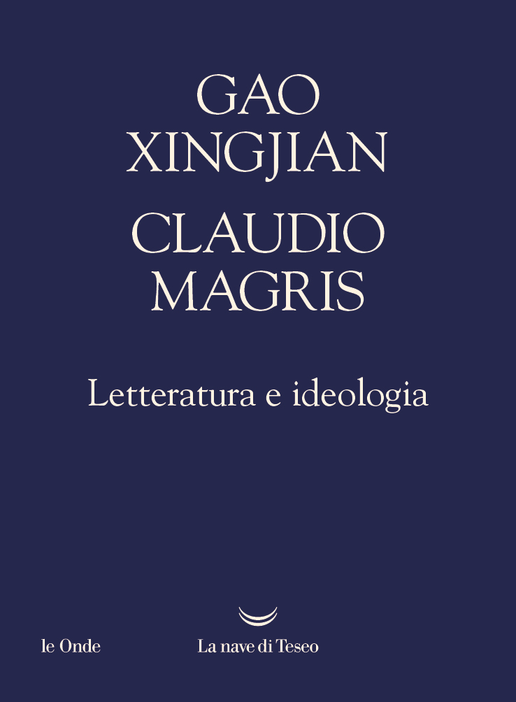 Torna in libreria “Letteratura e ideologia” di Gao Xingjian e Claudio Magris (La nave di Teseo). Ho contribuito con la traduzione del saggio di Gao, aggiornandola rispetto a quella che avevo realizzato per la prima edizione (2012, Bompiani). Quindi torna ma in una forma inedita.