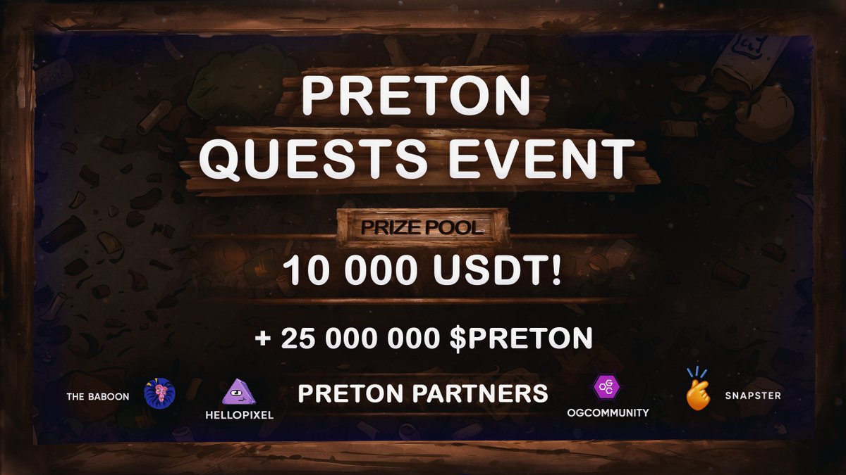 PRETON organises QUESTS EVENT!

Welcome our partners!

HelloPixel, OGC,  Baboon and Snapster! 

Over the next few weeks, you'll be able to complete challenges and compete for incredible rewards!

t.me/preton_drop_bot

Prize pool:

- 10 000 $USDT! 
- 25,000,000 $PRETON!
-