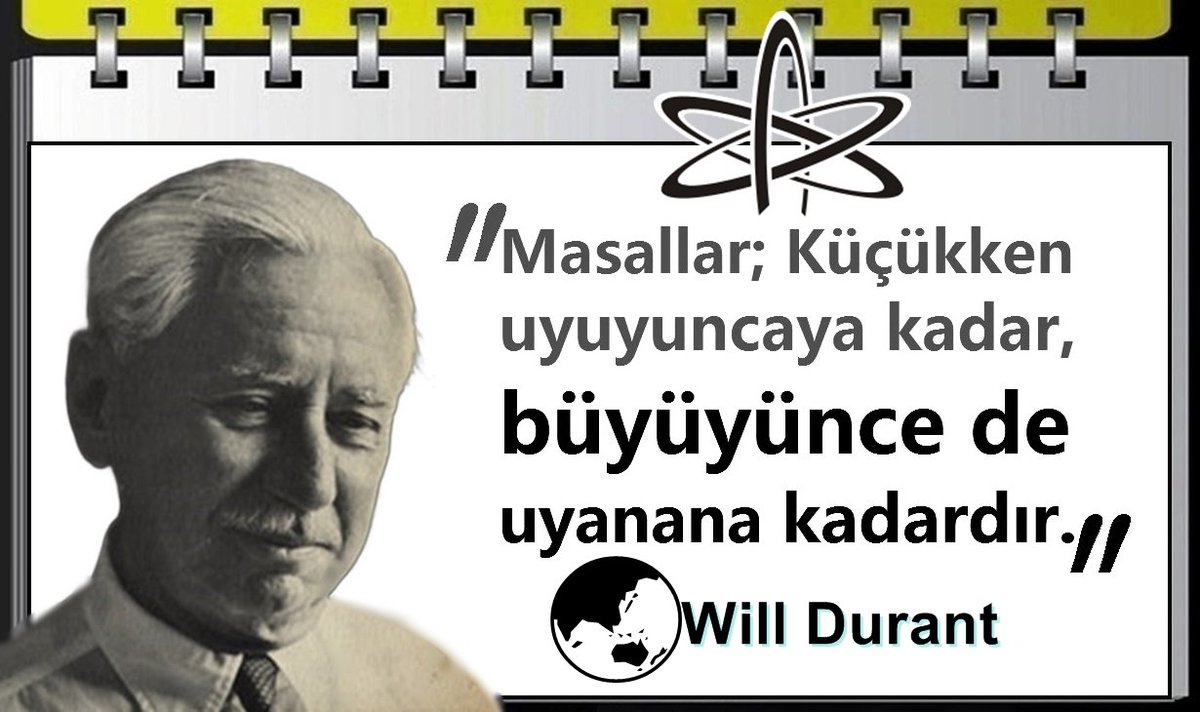 De_niz11's tweet photo. Masallar; Küçükken uyuyuncaya kadar, 
büyüyünce de uyanana kadardır... 

#Will_Durant (1885-1981) https://t.co/VGjt1ClWOg