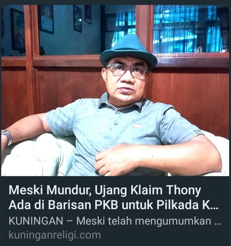 kuninganreligi.com/2024/06/meski-…
Meski mundur, Ujang klaim Thony ada di barisan PKB untuk Pilkada Kuningan

<a href="/DPP_PKB/">DPP PKB</a> <a href="/cakimiNOW/">A Muhaimin Iskandar</a> <a href="/EmHasanuddin/">M Hasanuddin Wahid</a> <a href="/dpwpkbjabar/">DPW PKB JABAR</a> <a href="/SyaifulHooda/">Syaiful Huda</a> <a href="/jamaludin190680/">Acep Jamaludin</a> <a href="/PKBKuningan/">DPC PKB KUNINGAN</a> <a href="/Kosasih7Ujang/">Ujang Kosasih</a> <a href="/UjangOfficial/">Ujang Kosasih.Official</a> <a href="/sahabat_k_ujang/">sahabat_kang_ujang</a> <a href="/KabFraksi/">Fraksi PKB Kuningan</a> <a href="/HaririOfficial/">H Hariri</a> <a href="/MCSPKBKuningan/">MCS PKB Kuningan</a>