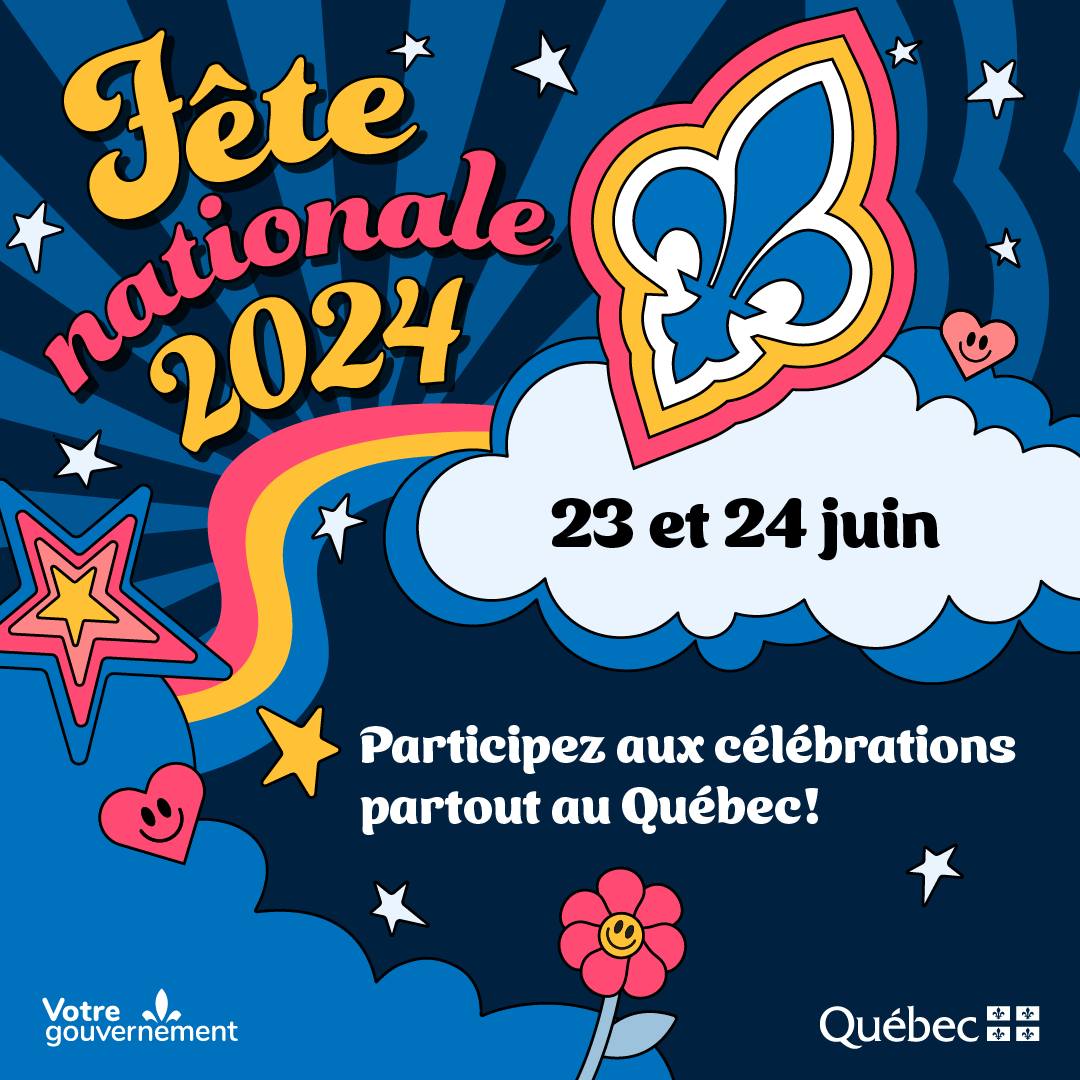 Venez célébrer notre riche culture et notre fierté. Notre cher partenaire, le <a href="/GouvQc/">Gouvernement du Québec</a>, vous invite chaleureusement à vous joindre aux festivités de la Fête nationale !