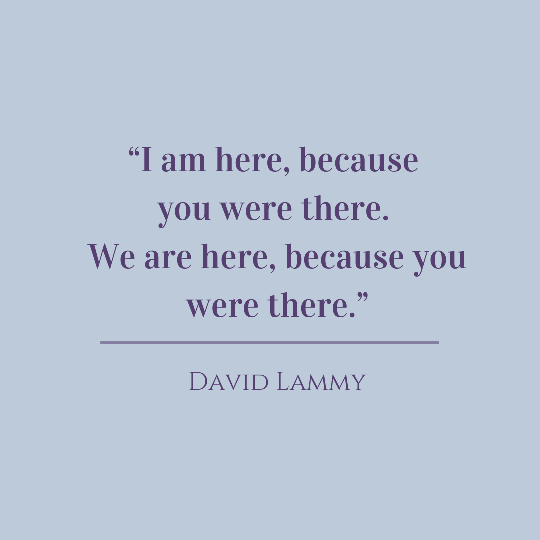 I am here, because you were there. We are here, because you were there. David Lammy