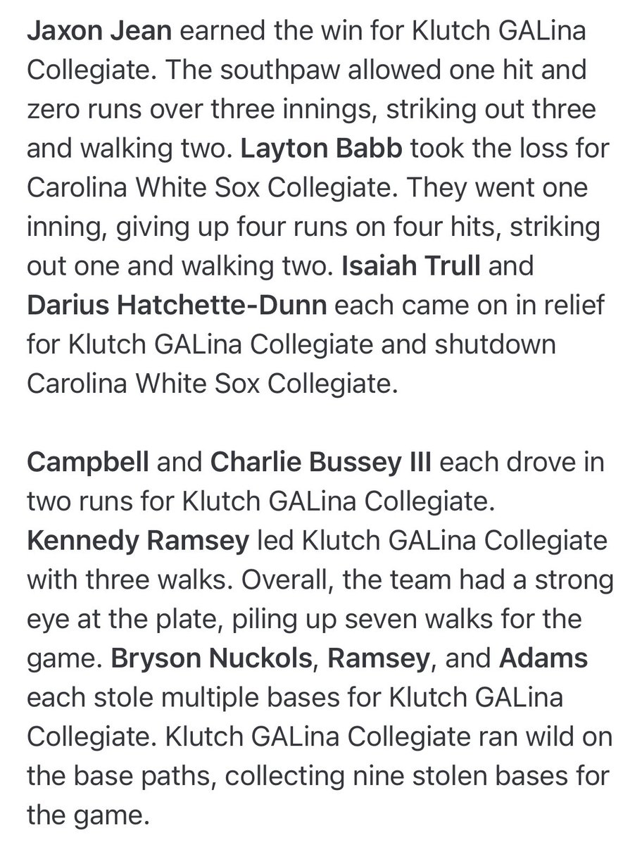 Final from GAME 2 in Fayetteville NC….

⁦<a href="/Klutch_GALina/">ꓘlutch Collegiate Georgialina Baseball</a>⁩          1️⃣1️⃣
⁦<a href="/sox_carolina/">Carolina White Sox</a>⁩                   1️⃣

W - <a href="/jean_jaxon/">Jean jaxon</a> (2-0)
L -  Babb (0-1)

Player of the Game
⁦<a href="/michaeladamsfc/">MichaelAdamsFC#11</a>⁩ 3-3, 3 runs, 1 rbi,
3 sb

#CarolinaCollegiateLeague