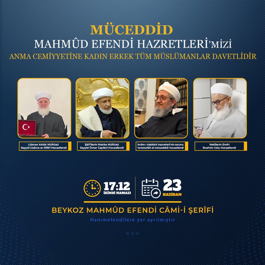 23 Haziran Pazar günü ikindi namazını müteâkip Beykoz Mahmûd Efendi Câmi-i Şerîfi’nde vefatının 2. Sene-i devriyesi münâsebetiyle akdedilecek Müceddid Mahmûd Efendi Hazretleri’ni Anma Cemiyyetine Kadın Erkek Tüm Müslümanlar Davetlidir.