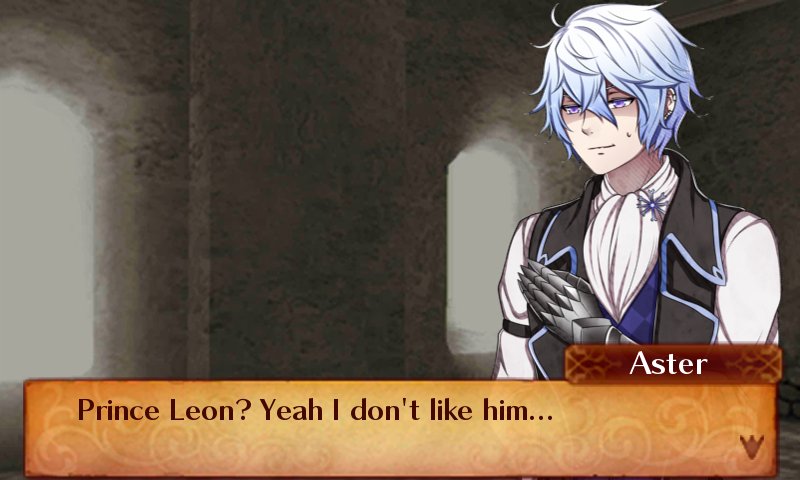"I'm not a fan of the royal family in general but, in particular him..." 

//Not Aster Casually and openly hating on Leo(n) 😂