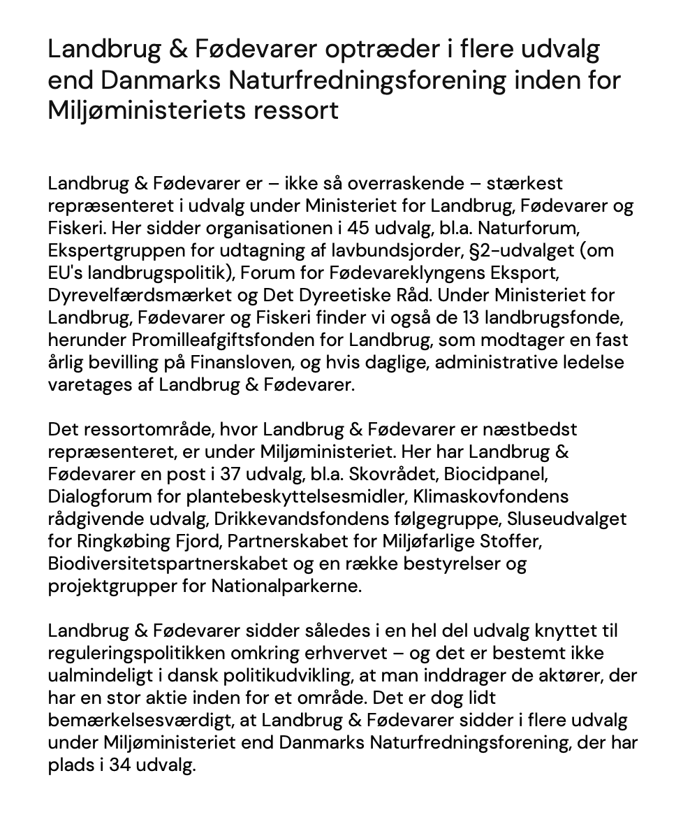 Det her er til grin.

<a href="/spisekammeret/">Landbrug & Fødevarer</a> sidder i flere udvalg i <a href="/miljoemin/">Miljø- og Ligestillingsministeriet</a>, end <a href="/DanmarksNatur/">Danmarks Natur</a> gør. Det er dårligt, når dem der skader miljøet mest, også er dem, der får lov at præge miljøpolitikken mest. Den slags kan koste os vores hav og vores drikkevand.

magtelite.dk/udgivelser/lan…