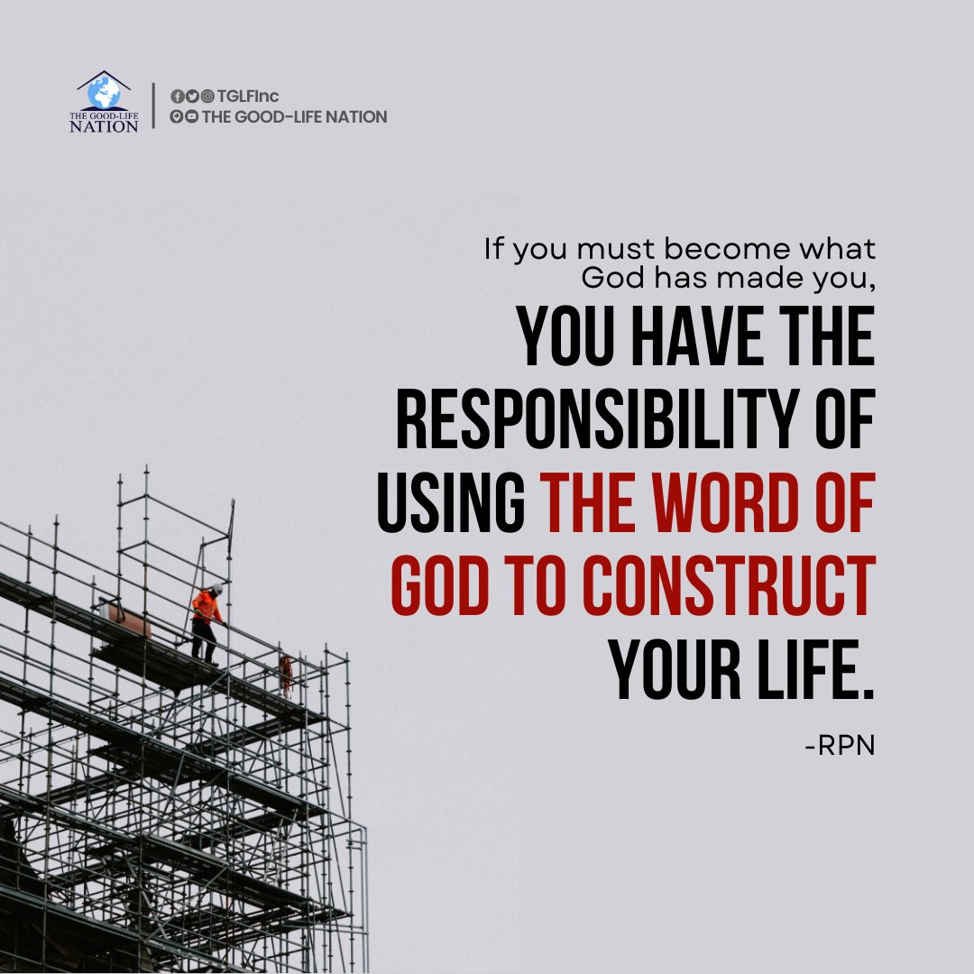 TGLFInc's tweet image. If you must become what God has made you, you have the responsibility of using the Word of God to construct your life. -RPN

#RPN 

#APeopleCome