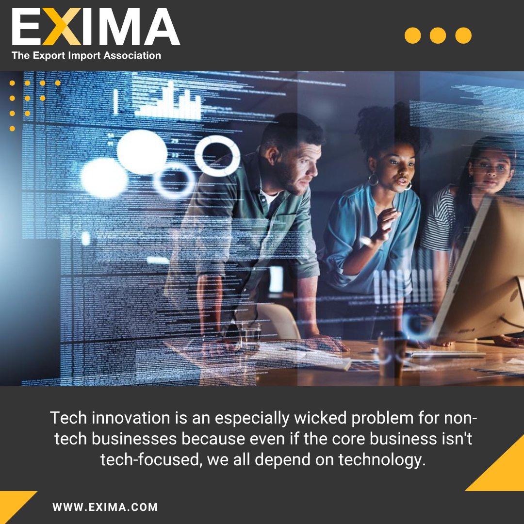 Tech innovation is an especially wicked problem for non-tech businesses because even if the core business isn't tech-focused, we all depend on technology.

zurl.co/Dr1i

#EXIMA #internationaltrade #globaltrade #globalshipping #worldtrade