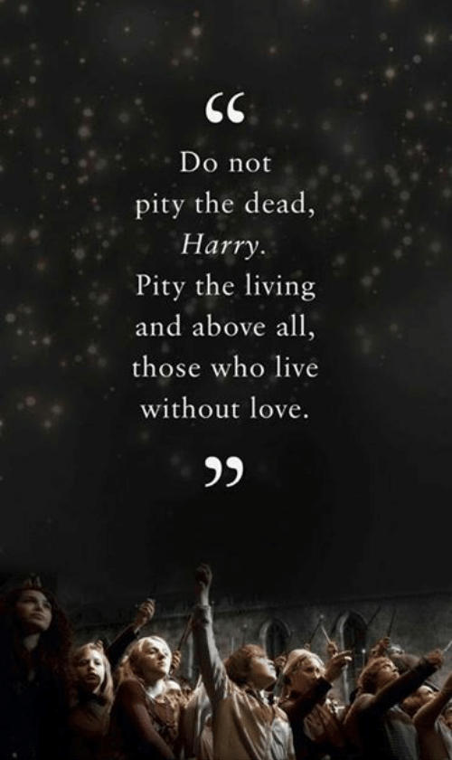 PotterWorldUK's tweet photo. “Do not pity the dead, Harry. Pity the living, and, above all, those who live without love.” #RIPDumbledore https://t.co/pR8OqdwrCD