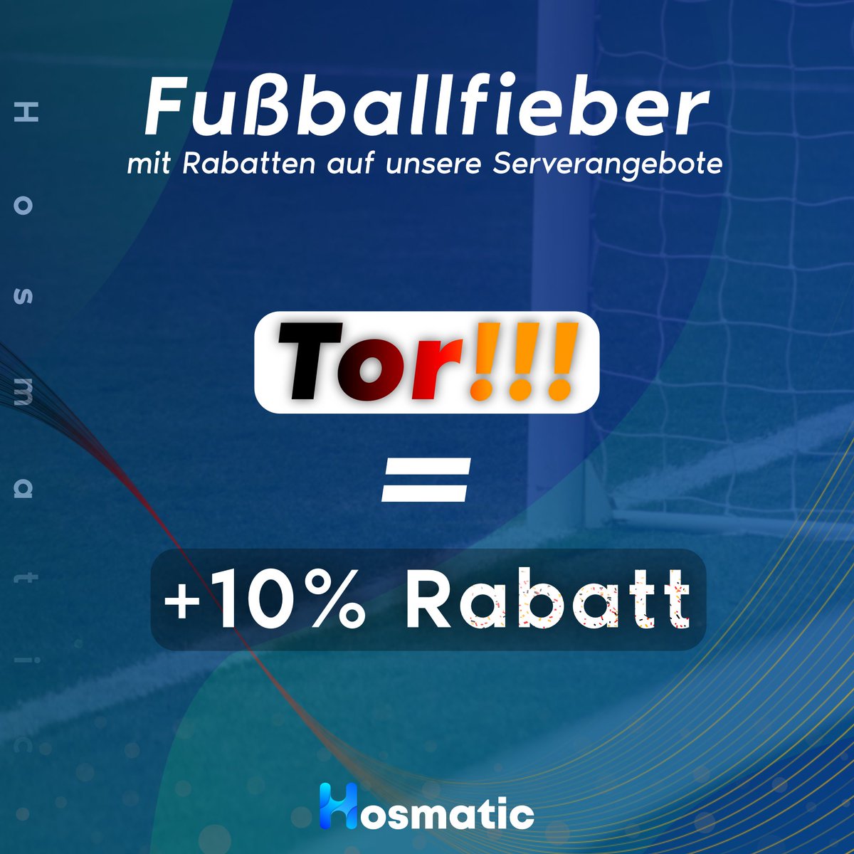 🥅⚽ Fußballfieber bei Hosmatic ⚽🥅

Bei jedem Deutschland-Spiel während der EM 10% Rabatt pro Tor auf die erste Laufzeit. 
Bei 3 Toren von Deutschland gibt es bspw. 30% Rabatt.

Der Rabatt ist bis 2 Tage nach dem Spiel gültig. Domains &amp; Lizenzen sind von der Aktion ausgenommen.