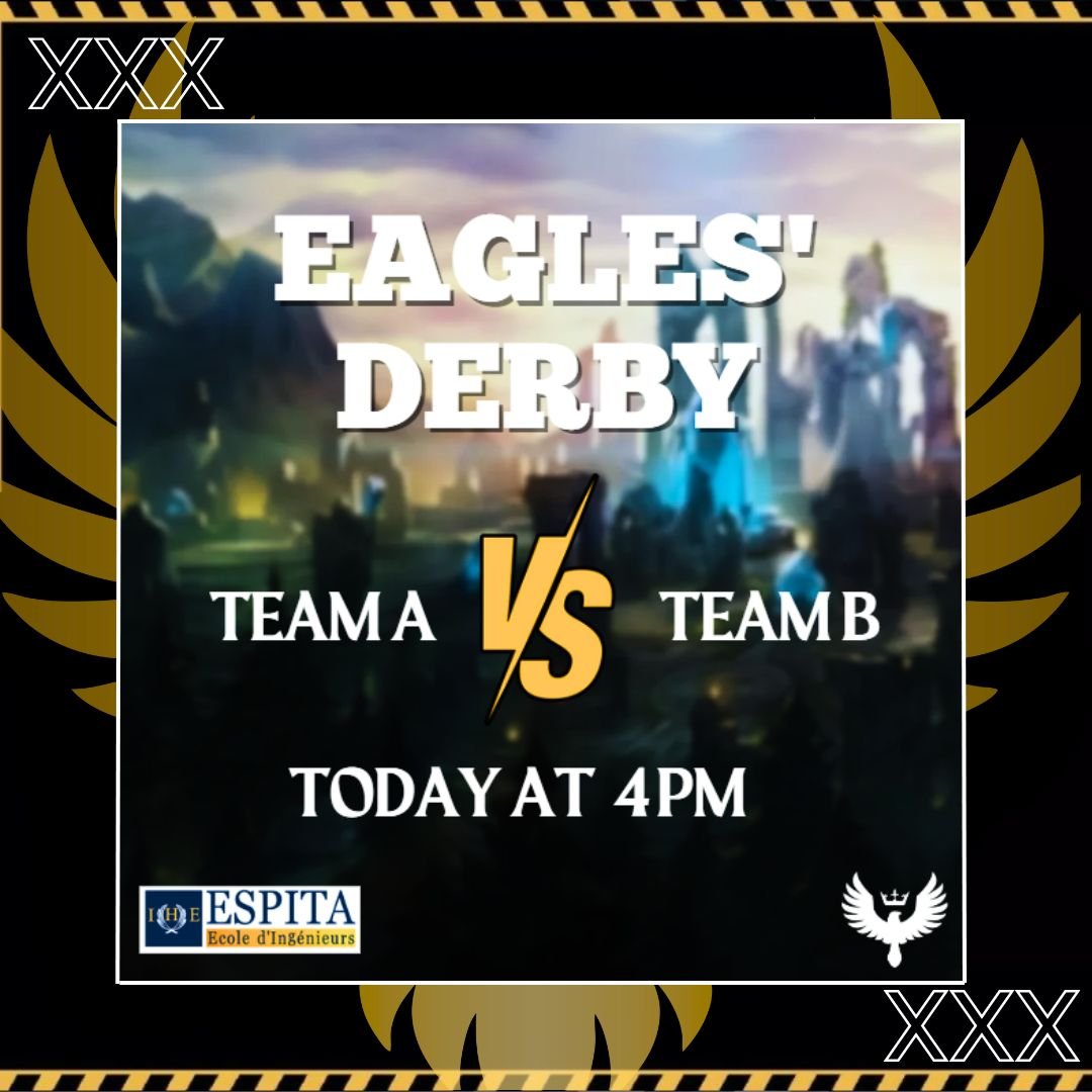 Epic League of Legends showdown 
               our Eagles' Derby! 
   Team A vs Team B today at 4PM.
Who will claim victory in this intense intra-club clash? 🏆💥"