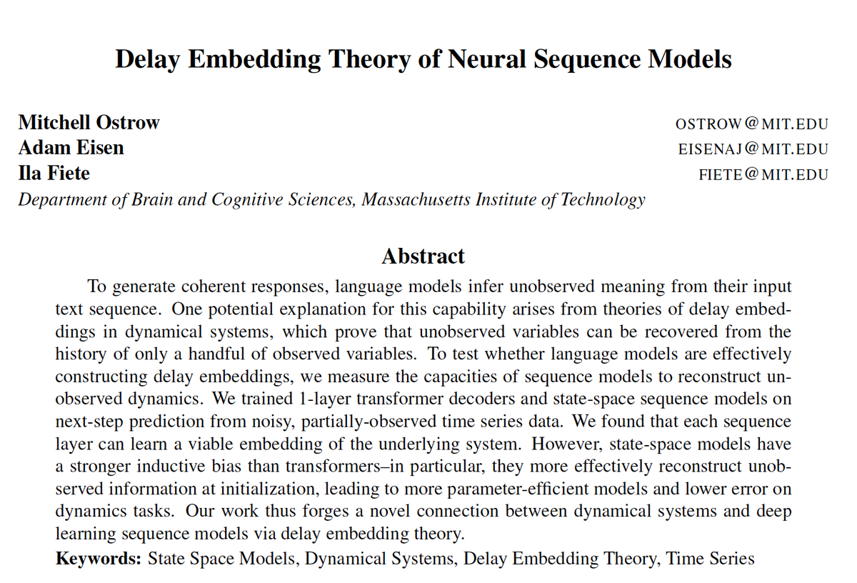 Mitchell Ostrow (@neurostrow) on Twitter photo How can we understand the way sequence models choose to combine info in their context to make good predictions?
In our new <a href="/icmlconf/">ICML Conference</a> workshop paper, <a href="/adamjeisen/">Adam J. Eisen</a> , <a href="/FieteGroup/">FieteGroup</a> and I provide a new theoretical lens from dynamical systems: delay embeddings
arxiv.org/abs/2406.11993 How can we understand the way sequence models choose to combine info in their context to make good predictions?
In our new <a href="/icmlconf/">ICML Conference</a> workshop paper, <a href="/adamjeisen/">Adam J. Eisen</a> , <a href="/FieteGroup/">FieteGroup</a> and I provide a new theoretical lens from dynamical systems: delay embeddings
arxiv.org/abs/2406.11993