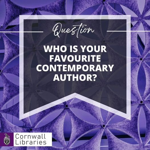 Who is your favourite contemporary author?

#CornwallLibrariesMondayMusings #CornwallLibraryService #CornwallBookworm #CornwallReading #LoveCornwall