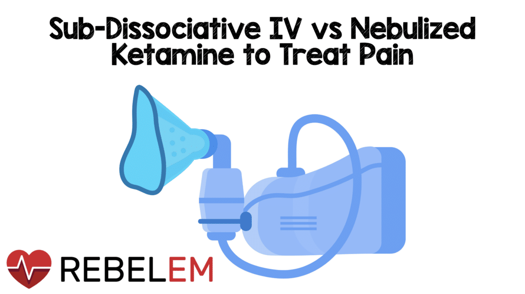 Which ketamine regimen is superior for treating moderate to severe acute pain: 0.75mg/kg nebulized or 0.3mg/kg IV?  loom.ly/LLSsIZg  #acutepain #medicalblog