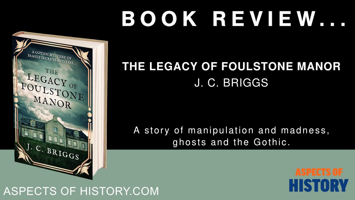 #BookReview
The Legacy of Foulstone Manner,
by <a href="/JeanCBriggs/">JC Briggs</a>

"A story of manipulation and madness."
aspectsofhistory.com/book_reviews/t…

#historicalfiction #gothic #bookrecommendations