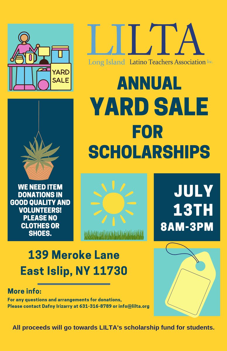 It's time for LILTA's Annual Yard Sale on July 13th! All proceeds will go to LILTA's student scholarship fund. Please see flyer for information. 

If you are available or have a donation, don't hesitate to contact our President, Dafny Irizarry, at 631-316-8789 or info@lilta.org.