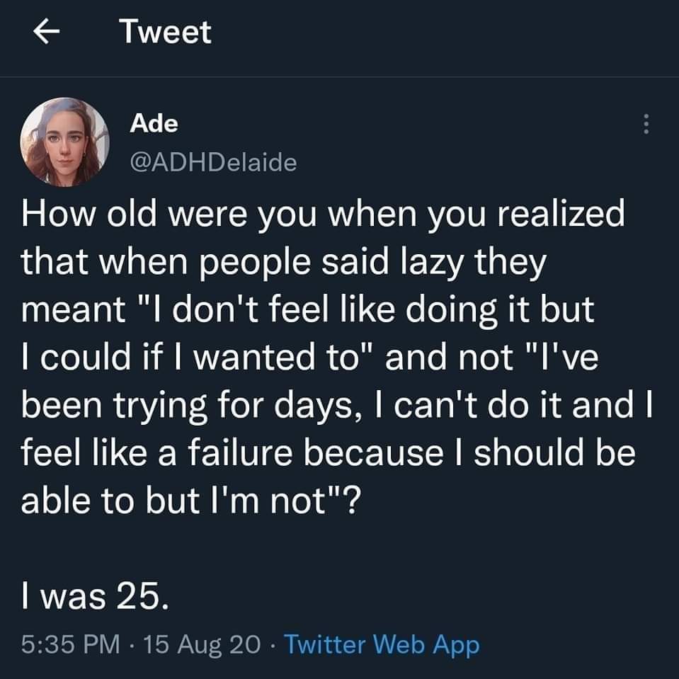 sensorystories_'s tweet image. PSA: If you can't *choose* to do it, it's not laziness. (I was ~34)