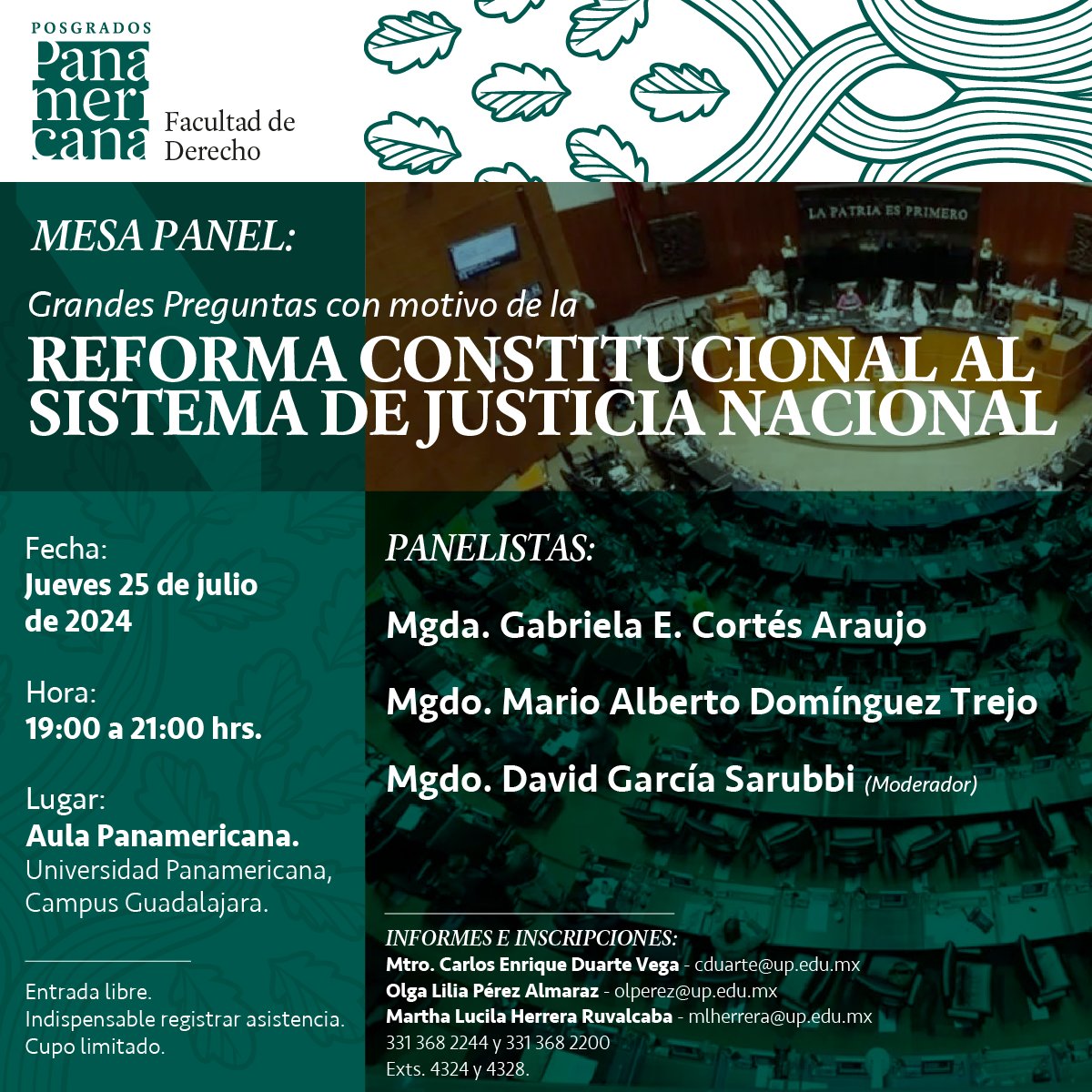 Se extiende la invitación a su Mesa Panel: "Reforma Constitucional al Sistema de Justicia Nacional".  Informes e inscripciones: 
Olga Lilia Pérez Almaraz olperez@up.edu.mx Martha Lucila Herrera Ruvalcaba mlherrera@up.edu.mx Mtro. Carlos Enrique Duarte Vega cduarte@up.edu.mx