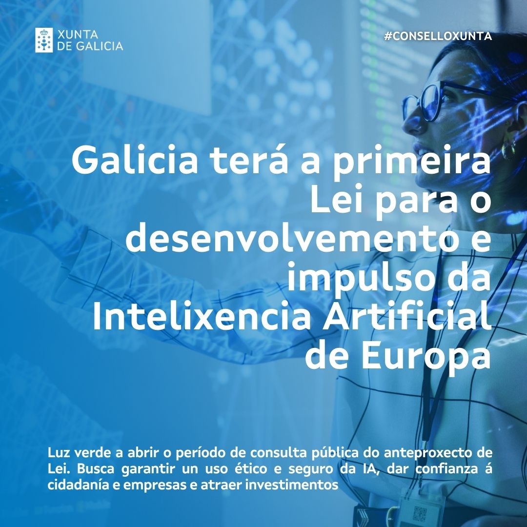 💡 Somos a primeira rexión de Europa en regular por lei o uso da IA

🗣️ Por iso, hoxe, o #ConselloXunta  aproba a apertura da consulta pública do anteproxecto dunha Lei pioneira para Galicia