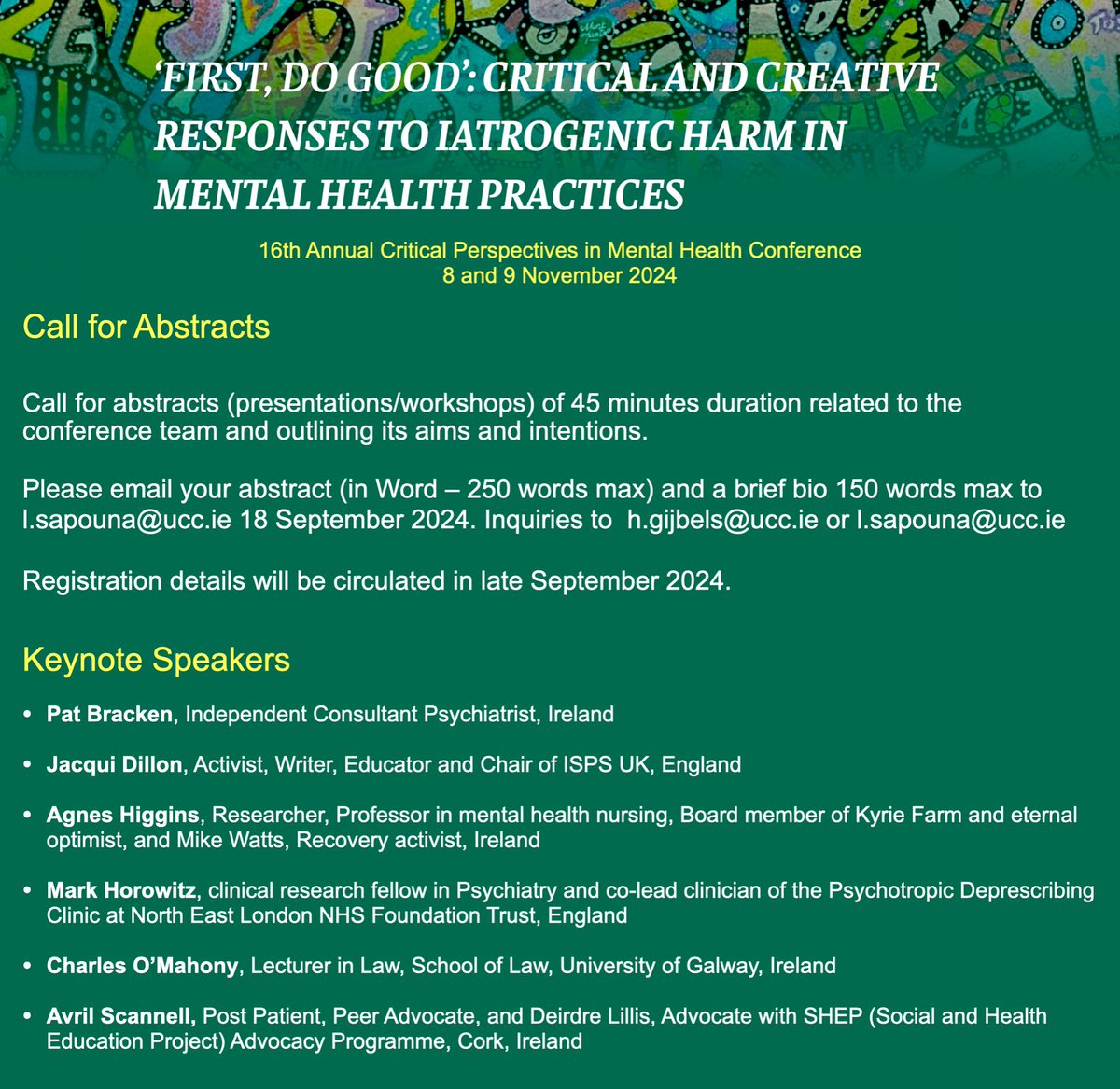 Call for Abstracts
‘First, do good’: critical and creative responses to Iatrogenic harm in mental health practices.

Please email your abstract + Bio (250 words + 150 words  to l.sapouna@ucc.ie 

Deadline: 18 September 2024.