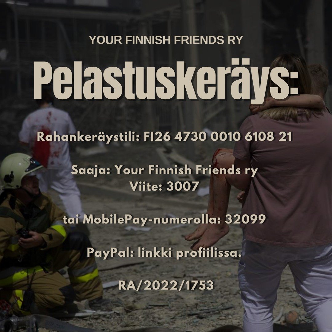 FinnishRy's tweet image. Your Finnish Friends ry kerää parhaillaan varoja pelastuskeräykseen, jonka avulla hankitaan tarvittavia tarvikkeita Ukrainassa pelastustoimiin ja evakuointitoimiin osallistuville ihmisille.