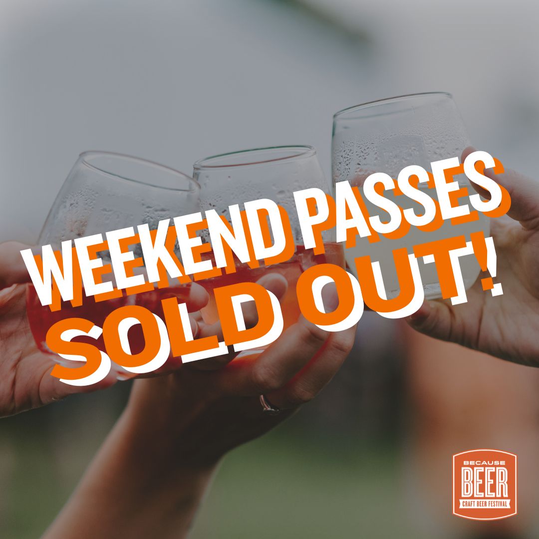 WEEKEND PASSES ARE NOW SOLD OUT 🤘 It's gearing up to be a Because Beer to remember! 

For Saturday &amp; Sunday tickets head to becausebeer.ca! We've got all your questions answered on our FAQ - see you at Pier 4 Park in just a few short days 🍻