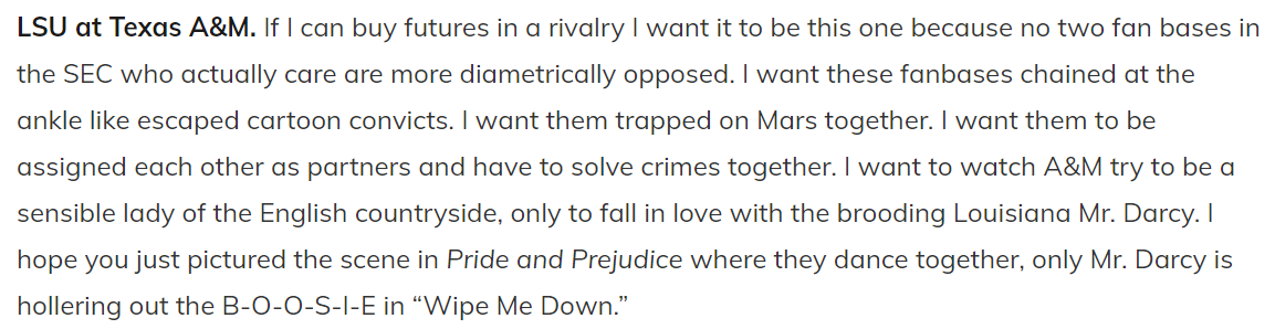 Have never regretted being a yearly subscriber. Also glad they mentioned the SEC Game Previews, because this one from two years ago still sticks with me to confirm A. they've got the weirdest venn diagram of an audience and B. I'm in the dead center.
